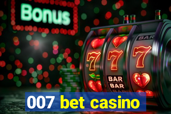 007 bet casino